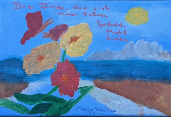 Blumen mit weiter Landschaft und Text: Drei Dinge, die sich immer lohnen: Geduld, Mut & Liebe